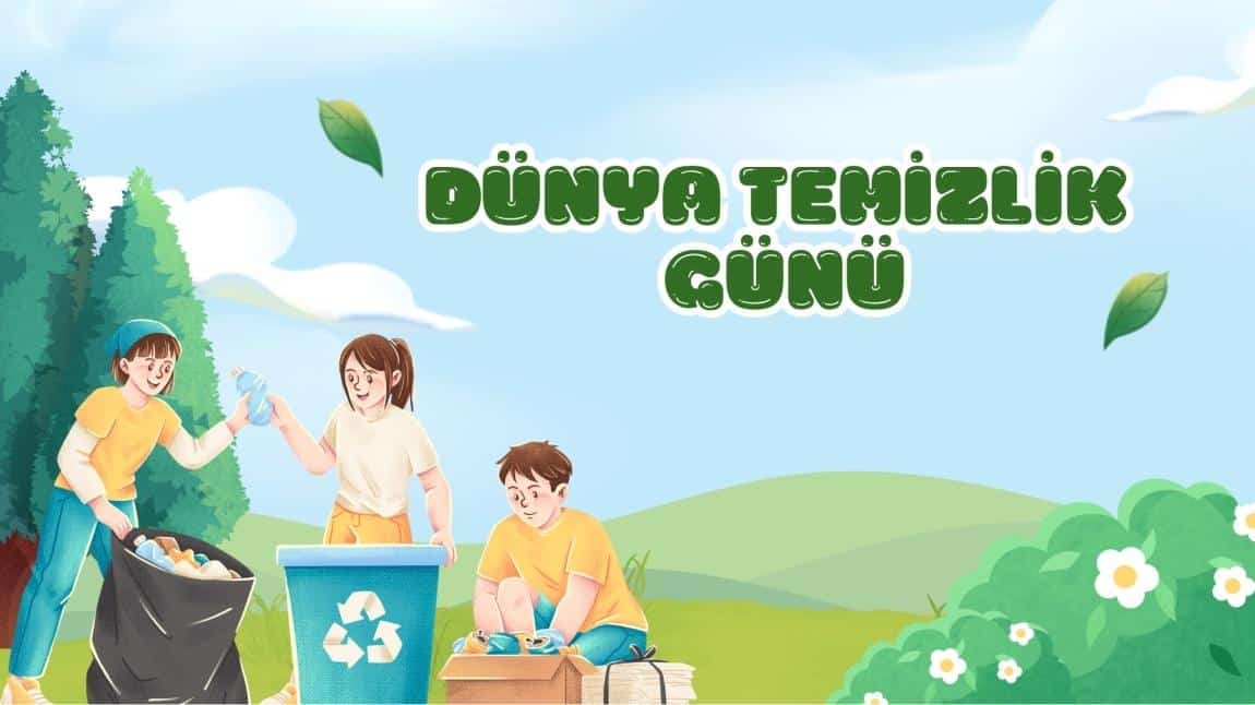 DÜNYA TEMİZLİK GÜNÜ  